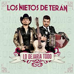 Lo Dejar&iacute;a Todo - Los Nietos De Ter&aacute;n