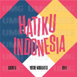 Hatiku Indonesia - Yovie Widianto, Andien, Hivi!