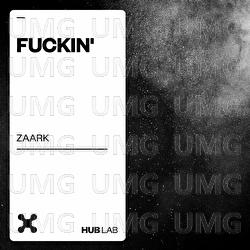 Fuckin' - Zaark