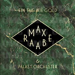 Ein Tag wie Gold - Max Raabe, Palast Orchester
