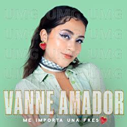 Me Importa Una Fresa - Vanne Amador