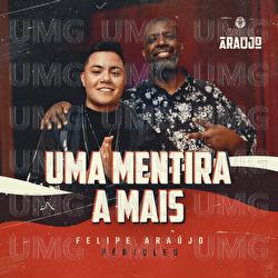 Uma Mentira A Mais - Felipe Ara&uacute;jo, P&eacute;ricles