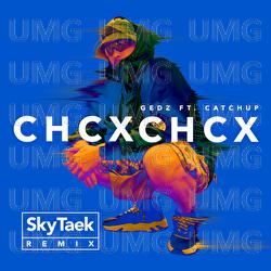 CHCX CHCX - Gedz, DJ Taek, Skytech