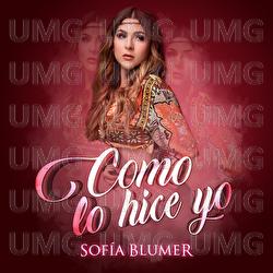 Como Lo Hice Yo - Sof&iacute;a Blumer