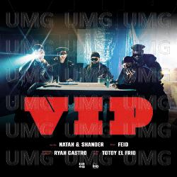 VIP - Natan & Shander, Feid, Ryan Castro