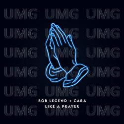 Like a Prayer - Bob Legend, CARA