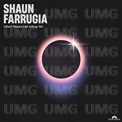 I Don&rsquo;t Wanna Fall Asleep Yet - Shaun Farrugia