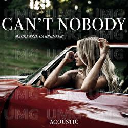 Can't Nobody - Mackenzie Carpenter
