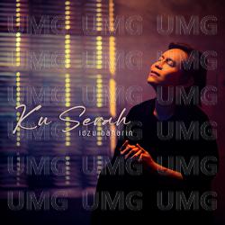 Ku Serah - Idzu Baharin
