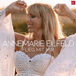 Flieg mit mir - Annemarie Eilfeld