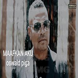 Maafkan Aku - Oswald Piga
