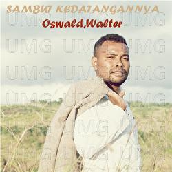 Sambut KedatanganNya - Oswald Piga, Walter