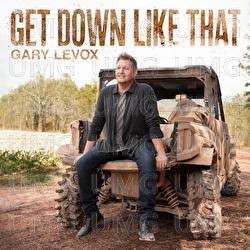 Get Down Like That - Gary LeVox