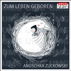Zum Leben geboren - Anuschka Zuckowski