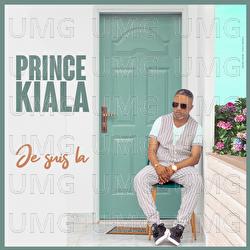 Je suis la - Prince Kiala
