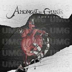 Love Pain - Amongst The Giants