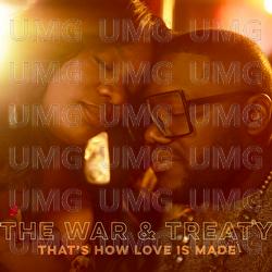 That's How Love Is Made - The War and Treaty