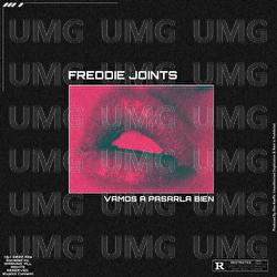 Vamos A Pasarla Bien - Freddie Joints