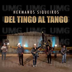 Del Tingo Al Tango - Hermanos Siqueiros