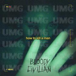 How To Kill A Man - Bloody Civilian