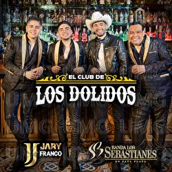 El Club De Los Dolidos - Jary Franco, Banda Los Sebastianes