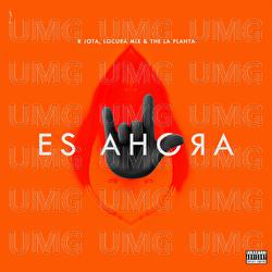 Es Ahora - R Jota, Locura Mix, The La Planta