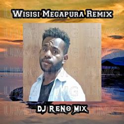 Wisisi Megapura - DJ Reno Mix