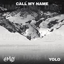 Call My Name - EMO, Yolo