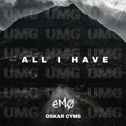All I Have - Oskar Cyms, EMO