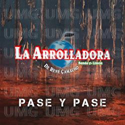 Pase Y Pase - La Arrolladora Banda El Limón De René Camacho