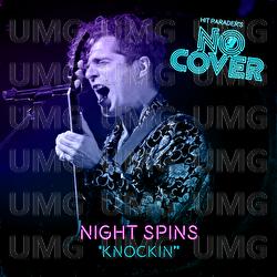Knockin' - No Cover, Night Spins