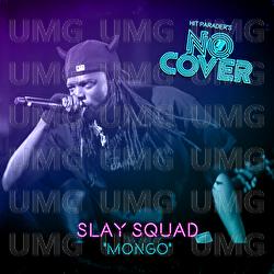 Mongo - No Cover, Slay Squad
