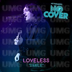Smile - No Cover, Loveless