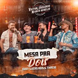Mesa Pra Dois - Victor Greg&oacute;rio & Marco Aur&eacute;lio, Lucas Reis & Th&aacute;cio