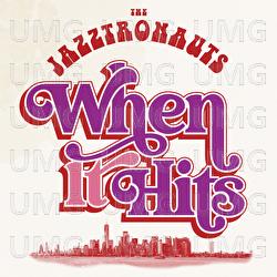 When It Hits - The Jazztronauts