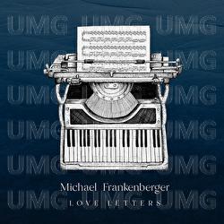 Love Letters - Michael Frankenberger