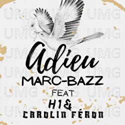 Adieu - Marc-BaZZ, H1, Carolin F&eacute;ron