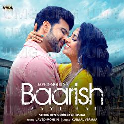 Baarish Aayi Hai - Javed-Mohsin, Stebin Ben, Shreya Ghoshal