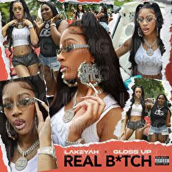 Real Bitch - Lakeyah, Gloss Up