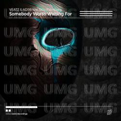 Somebody Worth Waiting For - VEATZ, ADR8, Otto Palmborg