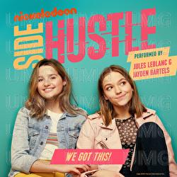 We Got This (Side Hustle Theme Song) - Nickelodeon Side Hustle, Jules LeBlanc, Jayden Bartels
