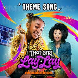 That Girl Lay Lay (Theme Song) - Nickelodeon, That Girl Lay Lay