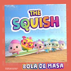 Bola De Masa - THE SQUISH