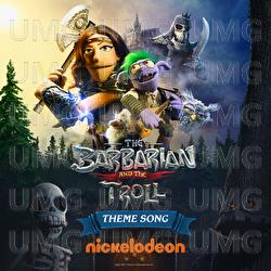 The Barbarian & The Troll Theme Song - The Barbarian and The Troll Cast