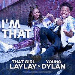 I'm That - That Girl Lay Lay, Young Dylan