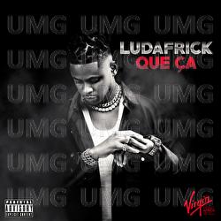 Que &ccedil;a - Ludafrick