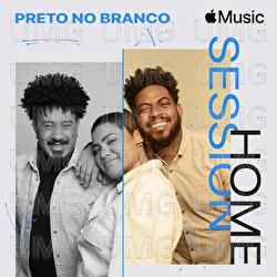 Apple Music Home Session: Preto No Branco - Preto No Branco