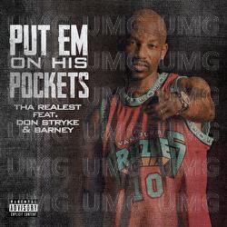 Put Em On His Pockets - Tha Realest, Don Stryke, Barney