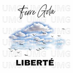 Libert&eacute; - Ferre Gola