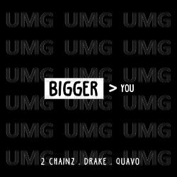 Bigger Than You - 2 Chainz, Drake, Quavo